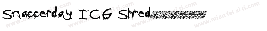 Snaccerday ICG Shred字体转换